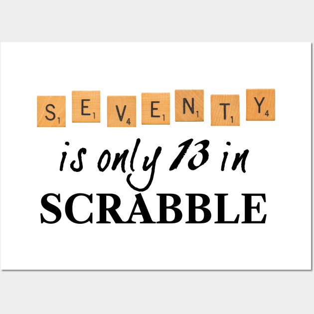 70 is only 13 in Scrabble Wall Art by RandomGoodness